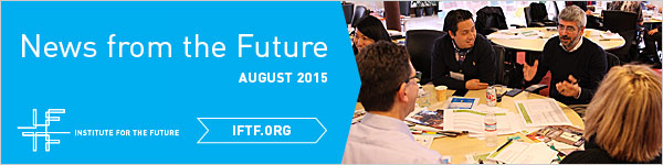 IFTF News from the Future | August 2015