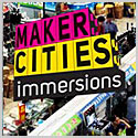 Maker Cities Immersions